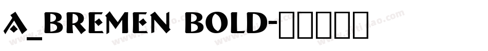 a_Bremen Bold字体转换